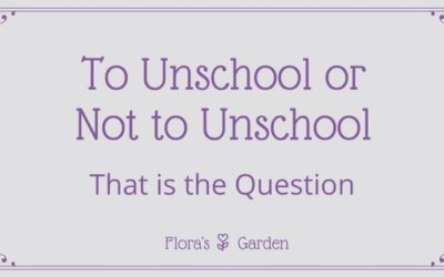 To Unschool, or Not to Unschool: That is the Question
