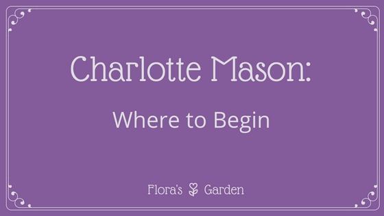 Charlotte Mason: Where to Begin